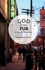 God in the Pub: A Vision for Street Work