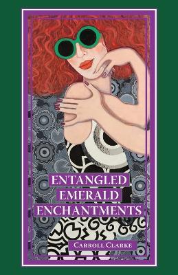 Entangled Emerald Enchantments - Carroll Clarke - cover