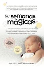 Las Semanas Magicas: Como estimular las semanas de desarrollo mas importantes en los primeros 20 meses de su bebe y convertir estas 10 fases predecibles, importantes y complicadas en verdaderos saltos magicos hacia adelante.