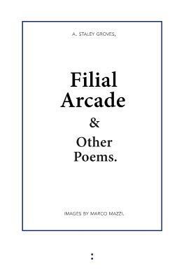 Filial Arcade & Other Poems - Adam Staley Groves - cover