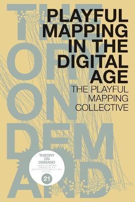 Playful Mapping in the Digital Age - The Playful Mapping Collective - cover