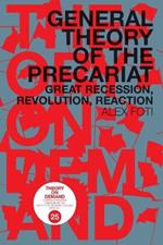 General Theory of the Precariat: Great Recession, Revolution, Reaction
