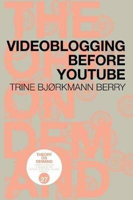 Videoblogging Before YouTube - Trine Bjorkmann Berry - cover
