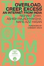 Overload, Creep, Excess: An Internet from India