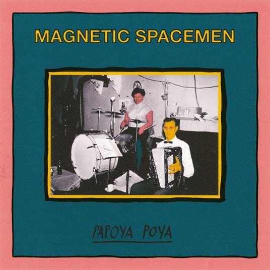 Papoya Poya - Vinile LP di Magnetic Spacemen