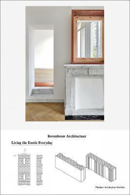 Bovenbouw Architectuur: Living the Exotic Everyday - Dirk Somers,Maarten Van Den Driessche,Bart Verschaffel - cover