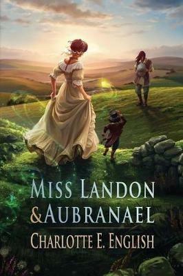 Miss Landon and Aubranael - Charlotte E English - cover