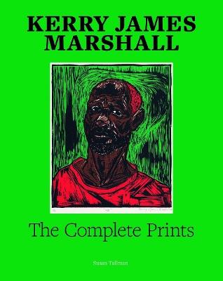 Kerry James Marshall: The Complete Prints - Susan Tallman - cover