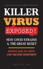KILLER VIRUS Exposed!: New Covid Strains & The Great Reset, Agenda 2030, 5G Chips and Vaccine Passports? - Deep state & The Elite - Population Control - a Globalist Future?