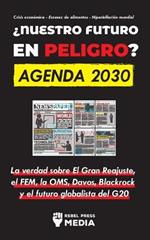 ?Nuestro Futuro en Peligro? Agenda 2030: La verdad sobre El Gran Reajuste, el FEM, la OMS, Davos, Blackrock y el futuro globalista del G20 Crisis economica - Escasez de alimentos - Hiperinflacion mundial