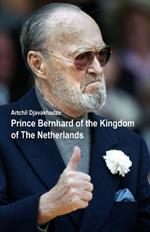 Prince Bernhard of the Kingdom of the Netherlands