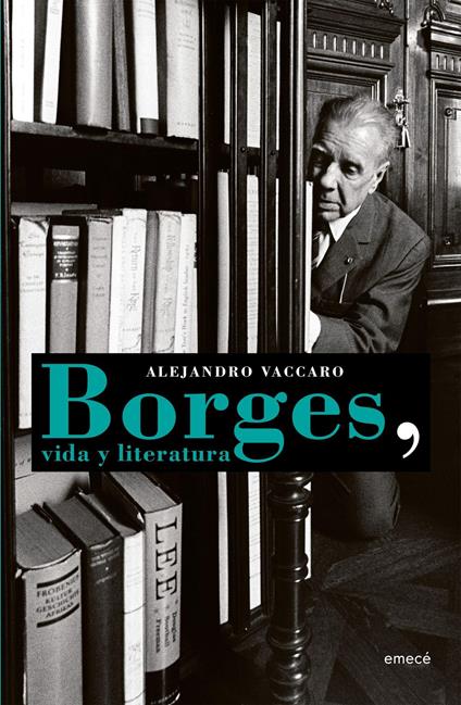 Borges, vida y literatura