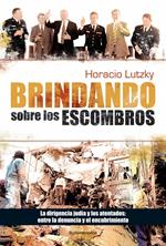 Brindando sobre los escombros