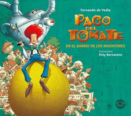 Paco del Tomate en el barrio de los inventores - Fernando De Vedia - ebook
