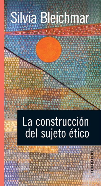 La construcción del sujeto ético