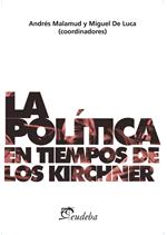 La política en tiempos de los Kirchner