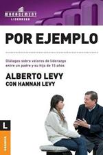 Por Ejemplo: Dialogos sobre valores de liderazgo entre un padre y su hija de 15 anos