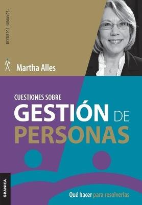 Cuestiones sobre gestión de personas: qué hacer para resolverlas - MARTHA ALICIA ALLES - cover