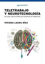 Teletrabajo y neurotecnologia: Una guia imprescindible para gestionar el trabajo 4.0