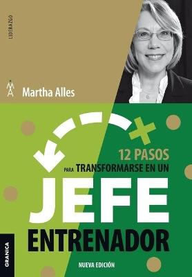 12 pasos para transformarse en un jefe entrenador - MARTHA ALICIA ALLES - cover