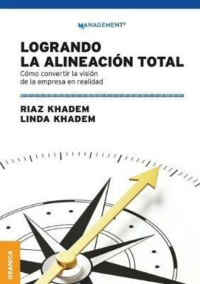 Logrando la alineacion total: Como convertir la vision de la empresa en realidad - Riaz Khadem,Linda Khadem - cover