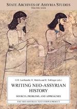 Writing Neo-Assyrian History: Sources, Problems, and Approaches