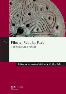 Fibula, Fabula, Fact: The Viking Age in Finland - cover