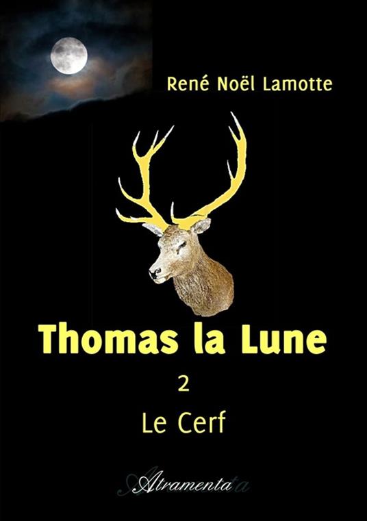 Thomas la Lune, Livre II – Le Cerf