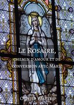 Le Rosaire, chemin d'amour et de conversion avec Marie