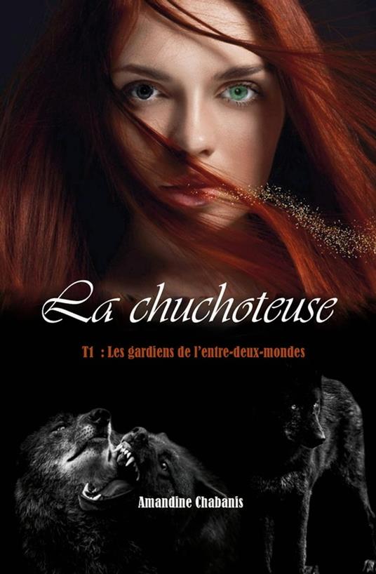 La chuchoteuse, tome 1 - Amandine Chabanis - ebook