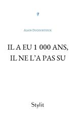 Il a eu 1 000 ans, il ne l'a pas su