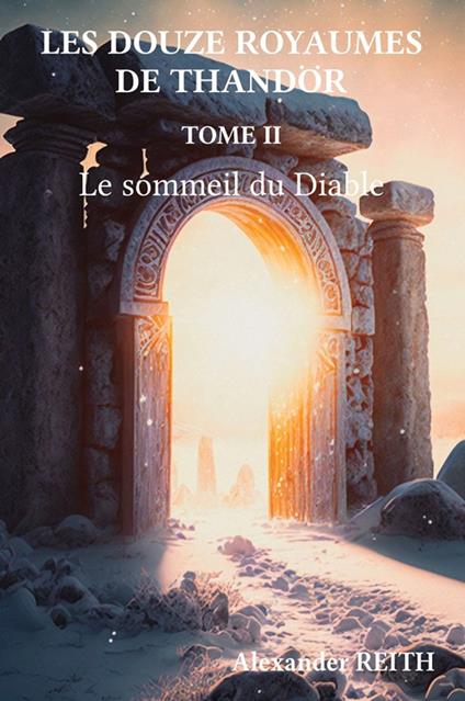 Les douze royaumes de Tandhör, T2 - Alexander Reith - ebook