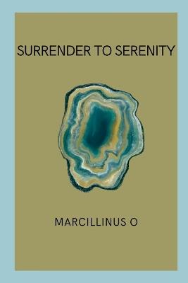 Surrender to Serenity - Marcillinus O - cover