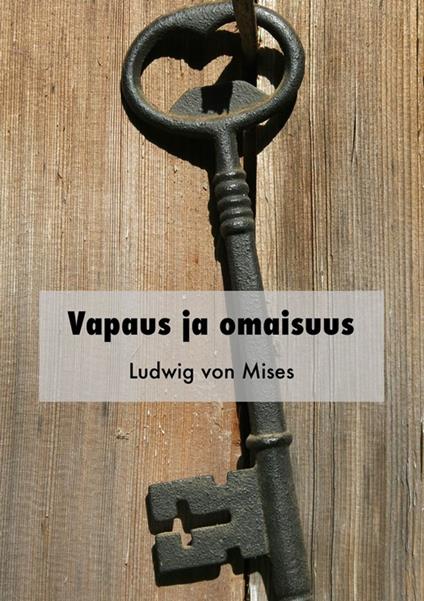 Vapaus ja omaisuus - Mises Ludwig Von - ebook