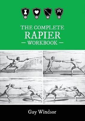 The Complete Rapier Workbook: Left Handed Version - Guy Windsor - cover