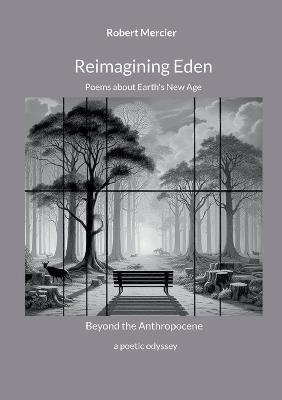 Reimagining Eden: Poems about Earth's New Age - Robert Mercier - cover