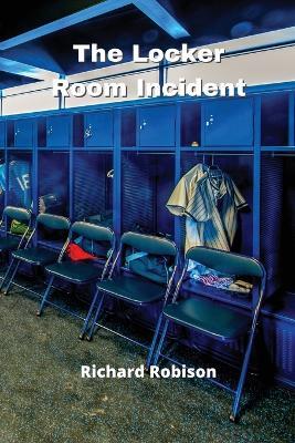 The Locker Room Incident - Richard Robison - cover