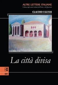 La città divisa - Claudio Ugussi - ebook