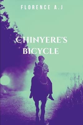 Chinyere's Bicycle I - A J Florence - cover