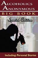 Alcoholics Anonymous - Big Book Special Edition - Including: Personal Stories
