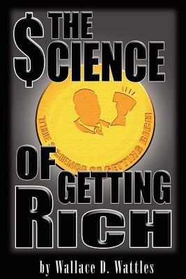 The Science of Getting Rich - Wallace D Wattles - cover