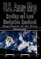 U.S. Army Map Reading and Land Navigation Handbook - Illustrated (U.S. Army) - U S Dept of the Army,Department of the Army,Department of the U S Army - cover