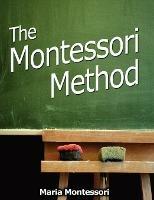 The Montessori Method - Maria Montessori - cover