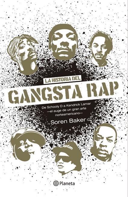 La historia del Gangsta Rap - Soren Baker - ebook