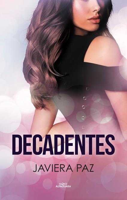 Decadentes - Javiera Paz - ebook