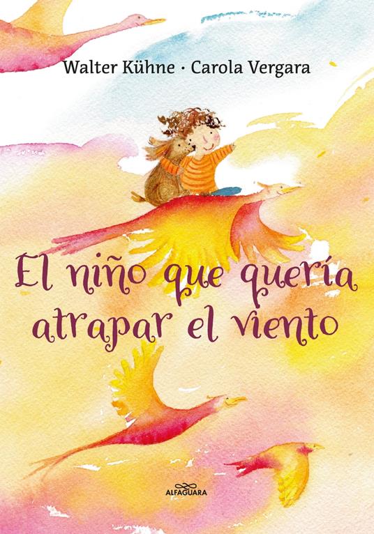 El niño que quería atrapar el viento - Walter Kühne,Ingrid Vergara - ebook