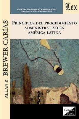 Principios del Procedimiento Administrativo En America Latina - Allan R Brewer-Carias - cover
