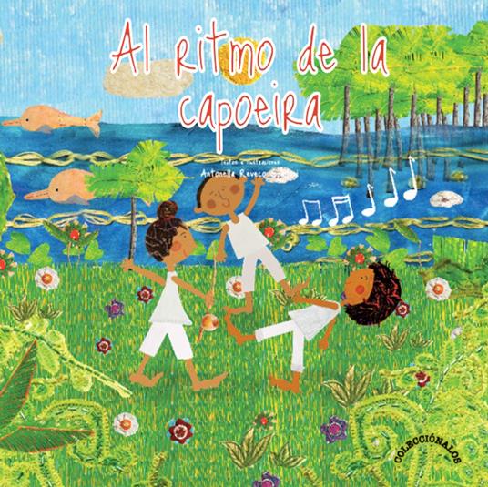 Al ritmo de la capoeira - Antonella Reveco Spalloni - ebook