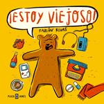 ¡Estoy viejoso!