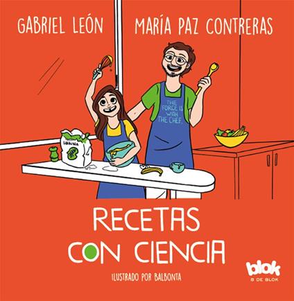 Recetas con ciencia - Gabriel León,Maria Paz Contreras Barriga - ebook